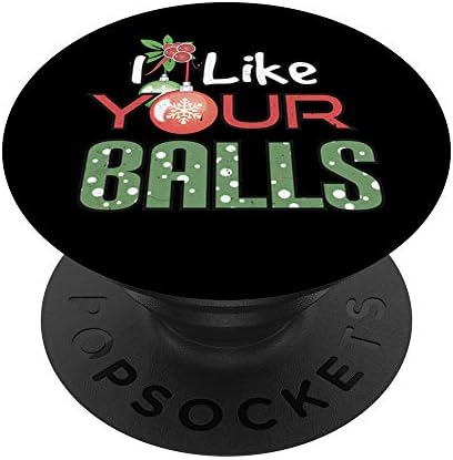 I Like Your Balls Funny Christmas Ornaments Adult Humor Gift PopSockets PopGrip: Swappable Grip for Phones & Tablets – Enhanced Compatibility and Speed